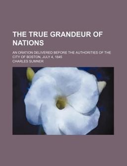 The True Grandeur of Nations The True Grandeur of Nations