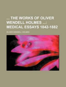 The Works of Oliver Wendell Holmes