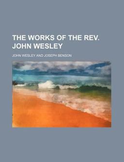 The Works of the Rev John Wesley