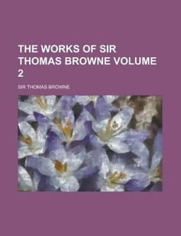The Works of Sir Thomas Browne