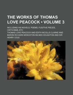 The Works of Thomas Love Peacock The Works of Thomas Love Peacock