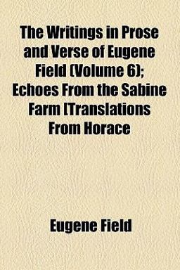 The Writings in Prose and Verse of Eugene Field