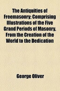 The Antiquities of Freemasonry
