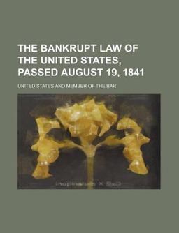 The Bankrupt Law of the United States, Passed August 19 1841