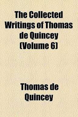 The Collected Writings of Thomas de Quincey