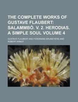 The Complete Works of Gustav Flaubert