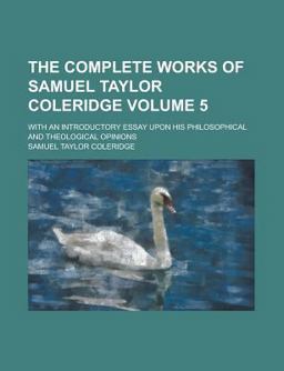 The Complete Works of Samuel Taylor Coleridge