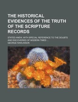 The Historical Evidences of the Truth of the Scripture Records