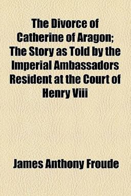 The Divorce of Catherine of Aragon