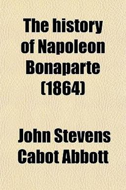 The History of Napoleon Bonaparte