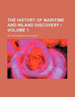 The History of Maritime and Inland Discovery The History of Maritime and Inland Discovery