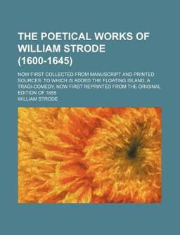 The Poetical Works of William Strode