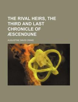 The Rival Heirs, the Third and Last Chronicle Of Æscendune