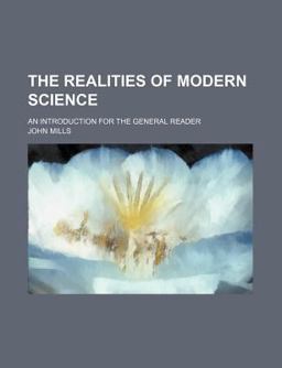 The Realities of Modern Science