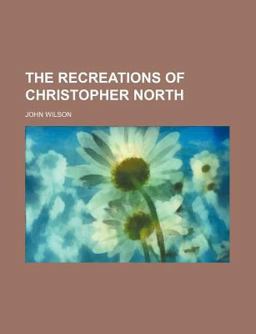 The Recreations of Christopher North
