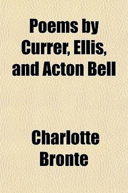 Poems by Currer, Ellis, and Acton Bell