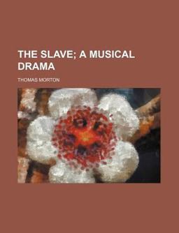 The Slave; a Musical Dram