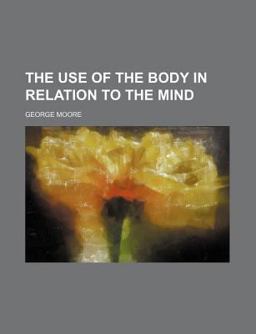 The Use of the Body in Relation to the Mind