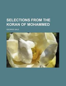 Selections from the Koran of Mohammed Selections from the Koran of Mohammed