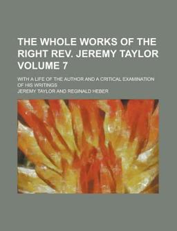 The Whole Works of the Right Rev Jeremy Taylor