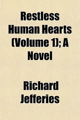 Restless Human Hearts; a Novel