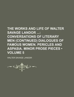 The Works and Life of Walter Savage Landor