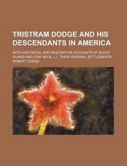 Tristram Dodge and His Descendants in Americ