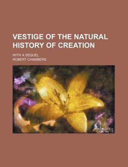 Vestige of the Natural History of Creation