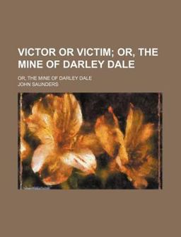 Victor or Victim; or, the Mine of Darley Dale