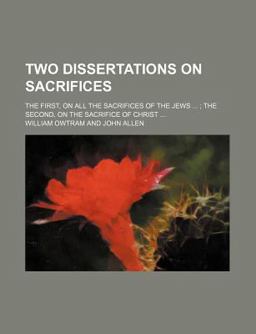 Two Dissertations on Sacrifices