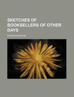 Sketches of Booksellers of Other Days