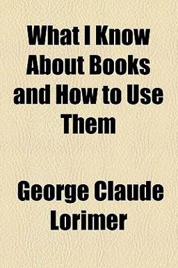 What I Know about Books and How to Use Them