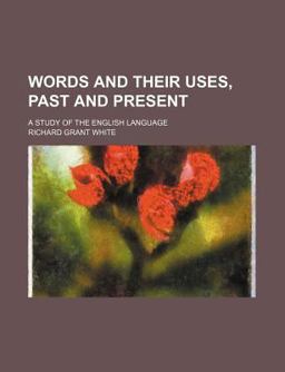 Words and Their Uses, Past and Present