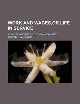 Work and Wages,or Life in Service