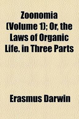 Zoonomia; or, the Laws of Organic Life