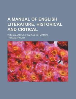A Manual of English Literature, Historical and Critical