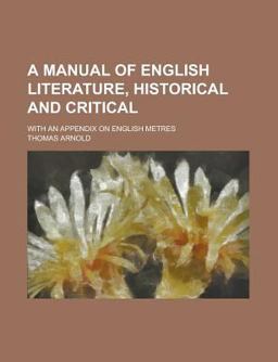 A Manual of English Literature, Historical and Critical