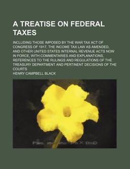 A Treatise on Federal Taxes