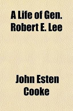 A Life of Gen Robert E Lee
