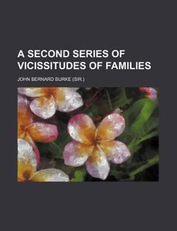 A Second Series of Vicissitudes of Families A Second Series of Vicissitudes of Families
