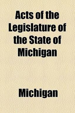 Acts of the Legislature of the State of Michigan