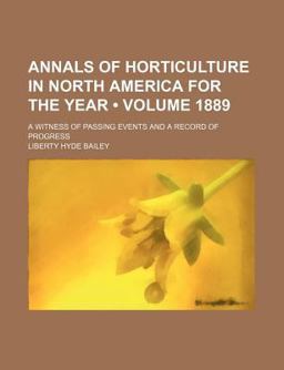 Annals of Horticulture in North America for the Year