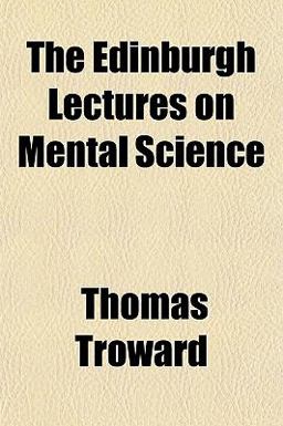 The Edinburgh Lectures on Mental Science