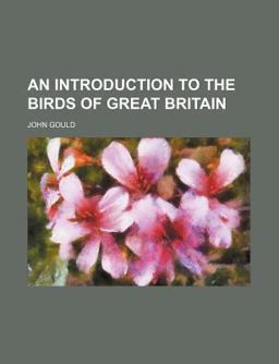 An Introduction to the Birds of Great Britain