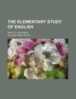 The Elementary Study of English; Hints to Teachers