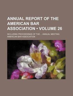 Annual Report of the American Bar Association