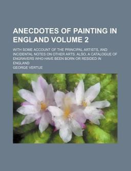 Anecdotes of Painting in England