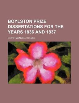 Boylston Prize Dissertations for the Years 1836 And 1837