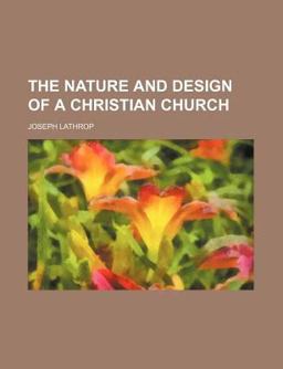 The Nature and Design of a Christian Church