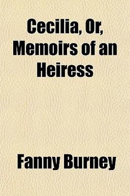 Cecilia, or, Memoirs of an Heiress